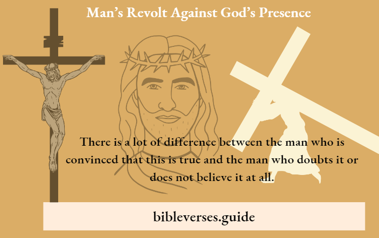 Man’s Revolt Against God’s Presence