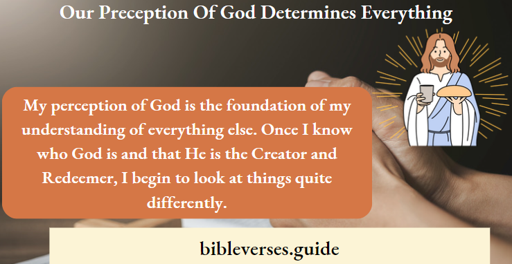 Our Perception Of God Determines Everything