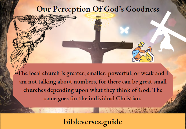 Our Perception Of Gods Goodness