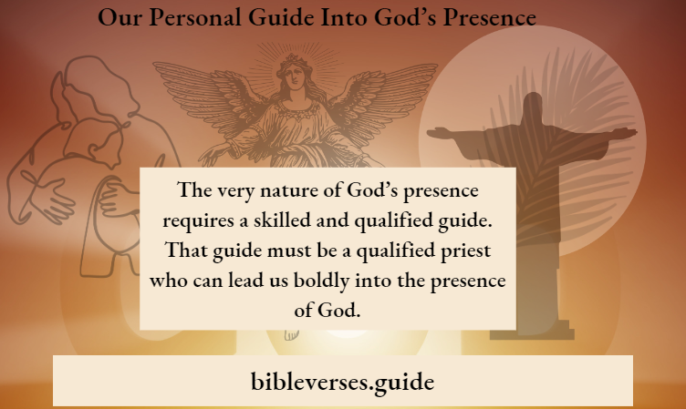 Our Personal Guide Into God’s Presence