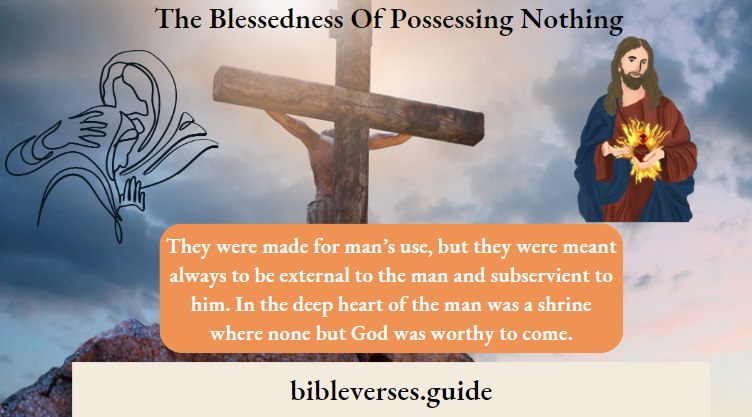 The Blessedness Of Possessing Nothing