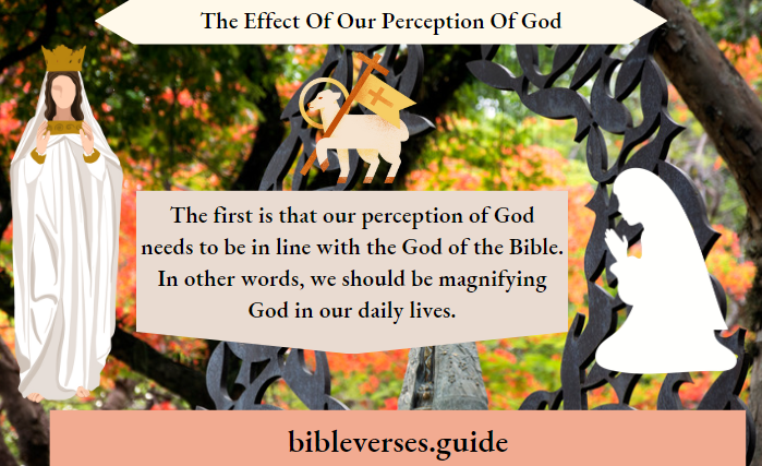 The Effect Of Our Perception Of God