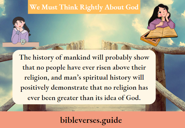 We Must Think Rightly About God