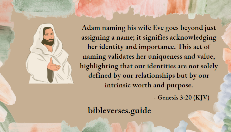Adam naming his wife Eve goes beyond just assigning a name