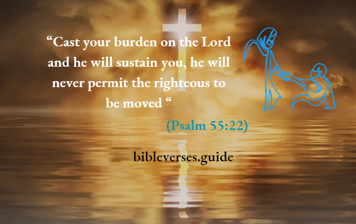 Cast your burden on the lord and he will sustain you
