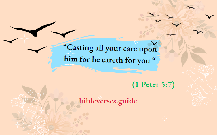 Casting all your care upon him for he careth for you