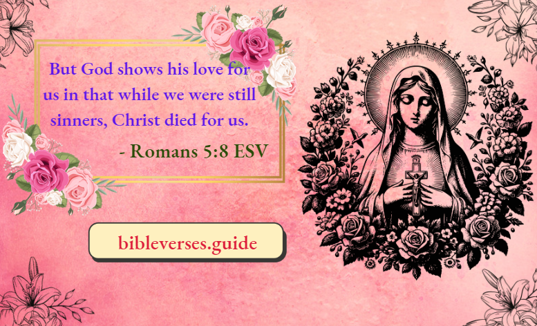 Romans 5:8–9 ESV - but God shows his love for us - Bible Verses