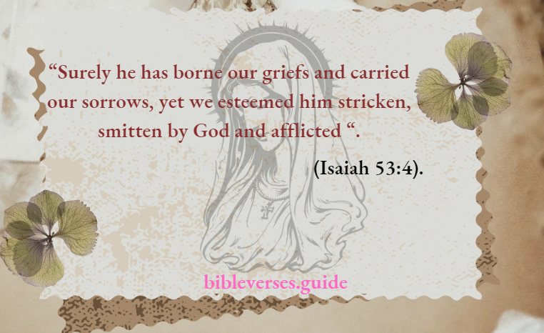 Surely he has borne our griefs and carried our sorrows