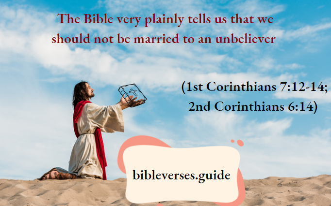 The Bible very plainly tells us that we should not be married to an unbeliever