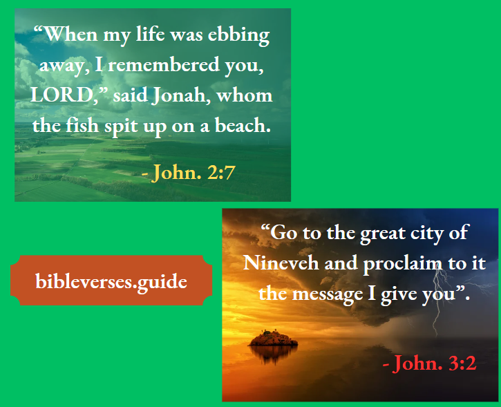 When my life was ebbing away, I remembered you, LORD,” said Jonah, whom the fish spit up on a beach