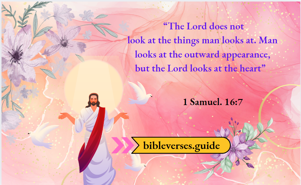 1 Samuel 16 : 7