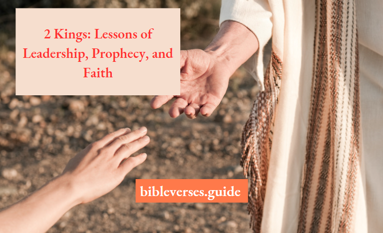 2 Kings-Lessons Of Leadership, Prophecy, And Faith